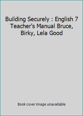 Building Securely : English 7 Teacher's Manual ... 0739905295 Book Cover