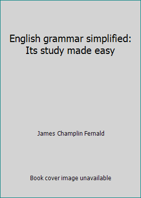 English grammar simplified: Its study made easy B0008B7HDO Book Cover