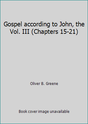 Gospel according to John, the Vol. III (Chapter... B001C31FXU Book Cover
