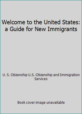 Welcome to the United States: a Guide for New I... 1688247106 Book Cover