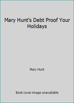 Mary Hunt's Debt Proof Your Holidays 0739400258 Book Cover