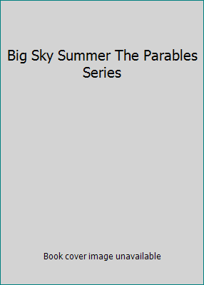 Big Sky Summer The Parables Series 1624905285 Book Cover