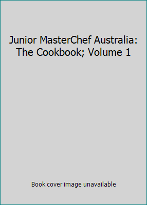 Junior MasterChef Australia: The Cookbook; Volu... 0732292786 Book Cover
