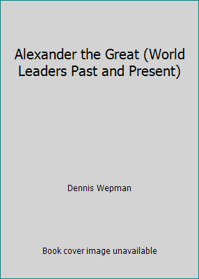 Alexander the Great (World Leaders Past and Pre... 0245600965 Book Cover