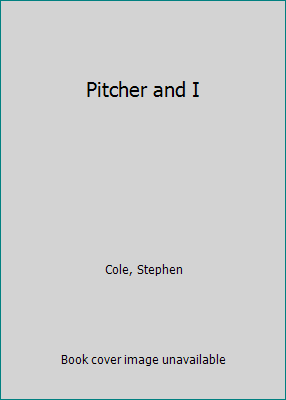 Pitcher and I B0007DYEF2 Book Cover