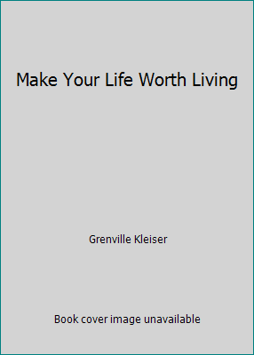 Make Your Life Worth Living B000NXEFRS Book Cover