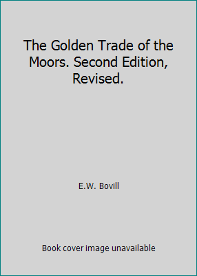 The Golden Trade of the Moors. Second Edition, ... B079VHC9HS Book Cover