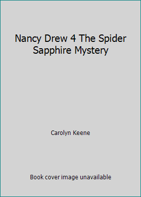 Nancy Drew 4 The Spider Sapphire Mystery B004P4CVPE Book Cover