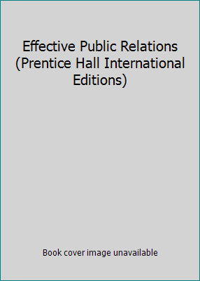 Effective Public Relations (Prentice Hall Inter... 0130254452 Book Cover