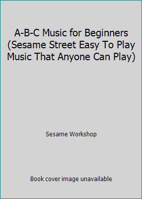 A-B-C Music for Beginners (Sesame Street Easy T... 0887041728 Book Cover