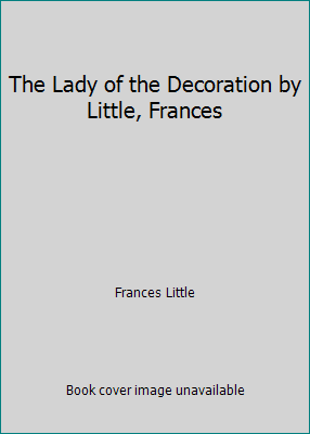 The Lady of the Decoration by Little, Frances B013E3RKAW Book Cover