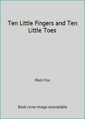 Ten Little Fingers and Ten Little Toes 0545209102 Book Cover