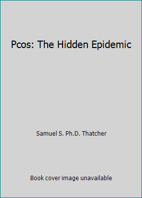 Pcos: The Hidden Epidemic 0944934277 Book Cover