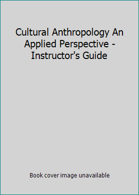 Cultural Anthropology An Applied Perspective - ... 1111521174 Book Cover