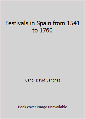 Festivals in Spain from 1541 to 1760 075465642X Book Cover