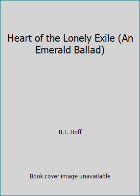 Heart of the Lonely Exile (An Emerald Ballad) 185424177X Book Cover