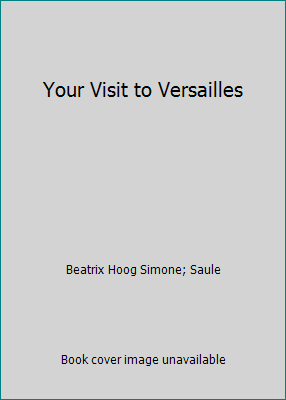 Your Visit to Versailles [French] 2854951352 Book Cover