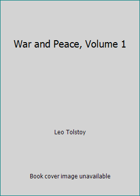 War and Peace, Volume 1 1515138313 Book Cover