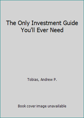 The Only Investment Guide You'll Ever Need 0151699410 Book Cover