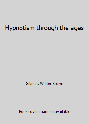 Hypnotism through the ages B0007E6KXA Book Cover