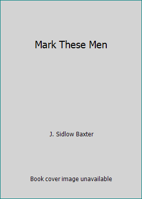 Mark These Men B001D1EJWK Book Cover