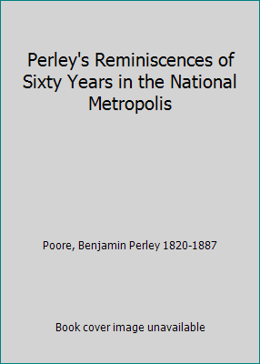 Perley's Reminiscences of Sixty Years in the Na... 1418176931 Book Cover