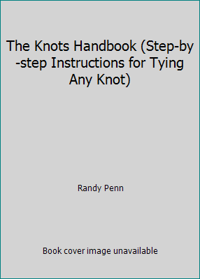 The Knots Handbook (Step-by-step Instructions f... 0760780595 Book Cover