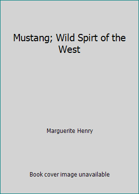 Mustang; Wild Spirt of the West B00A5L6PF8 Book Cover
