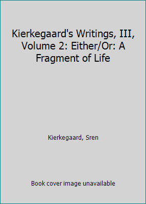 Kierkegaard's Writings, III, Volume 2: Either/O... 0691071780 Book Cover