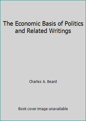 The Economic Basis of Politics and Related Writ... B000HVBC5Y Book Cover