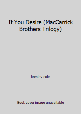 If You Desire (MacCarrick Brothers Trilogy) 0739481770 Book Cover