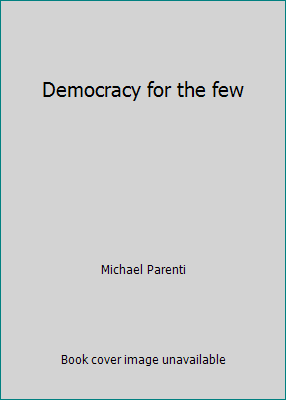 Democracy for the few 0312193599 Book Cover