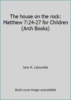 The house on the rock: Matthew 7:24-27 for Chil... B0000CN24T Book Cover