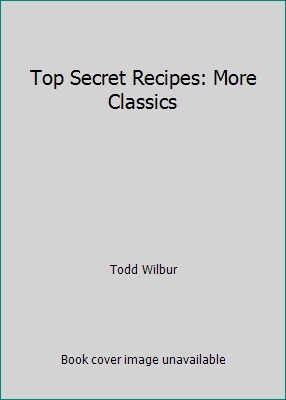 Top Secret Recipes: More Classics 0452287243 Book Cover