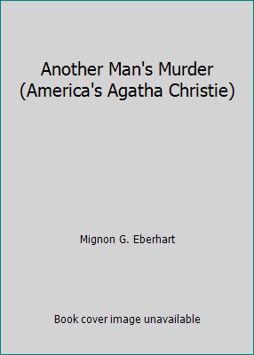 Another Man's Murder (America's Agatha Christie) 0446311804 Book Cover