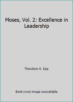 Moses, Vol. 2: Excellence in Leadership 0847412016 Book Cover