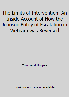 The Limits of Intervention: An Inside Account o... 0679302417 Book Cover