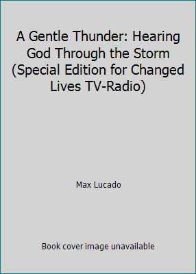 A Gentle Thunder: Hearing God Through the Storm... 0849939488 Book Cover