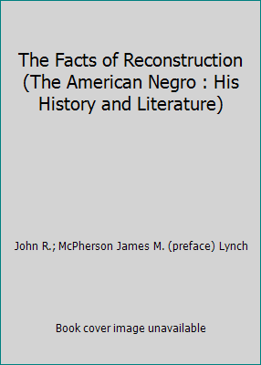 The Facts of Reconstruction (The American Negro... B001TYWLTO Book Cover