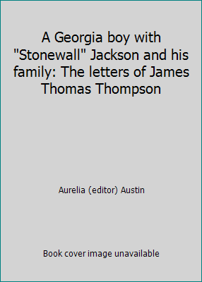 A Georgia boy with "Stonewall" Jackson and his ... 0963372823 Book Cover