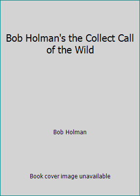 Bob Holman's the Collect Call of the Wild 0805036725 Book Cover