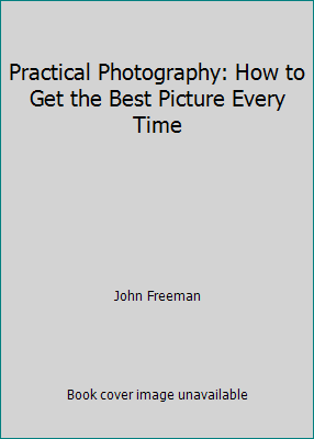 Practical Photography: How to Get the Best Pict... B000P5078K Book Cover