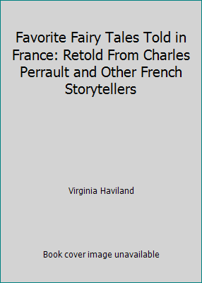 Favorite Fairy Tales Told in France: Retold Fro... B002IA5NS4 Book Cover