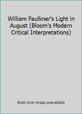William Faulkner's Light in August (Bloom's Mod... 155546047X Book Cover