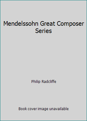 Mendelssohn Great Composer Series B002DYNRTW Book Cover