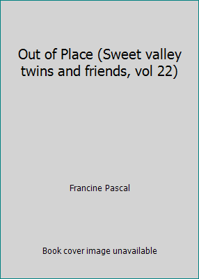 Out of Place (Sweet valley twins and friends, v... 059025264X Book Cover