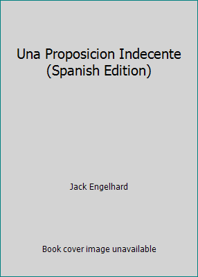 Una Proposicion Indecente (Spanish Edition) [Spanish] 8440644248 Book Cover