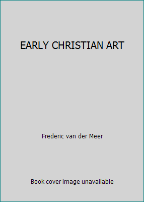 EARLY CHRISTIAN ART B01N3T5ABF Book Cover