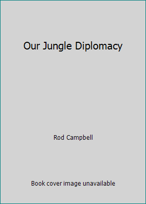 Our Jungle Diplomacy B001YUT650 Book Cover