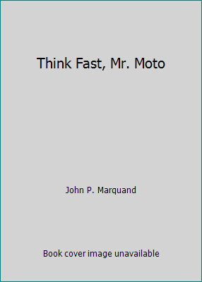 Think Fast, Mr. Moto 0445004533 Book Cover